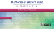 The Women of Western Music: Hildegard to Ella Digital Resources